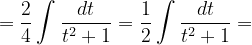 \dpi{120} = \frac{2}{4}\int \frac{dt}{t^{2}+1}=\frac{1}{2}\int \frac{dt}{t^{2}+1}=
